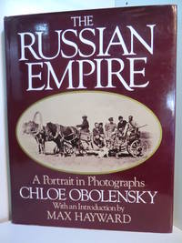 The Russian Empire. A Portrait in Photographs