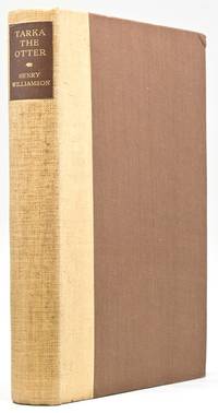 Tarka the Otter. His Joyful Water-Life & Death in the Country of the Two Rivers. With an Introduction by the Hon. Sir John Fortescue K.C.V.O.