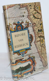 Before Van Riebeeck: Callers at South Africa from 1488-1652 by Raven-Hart, Major R - 1967