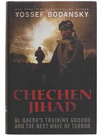 Chechen Jihad: Al Qaeda's Training Ground and the Next Wave of Terror