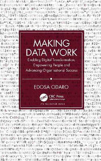 Making Data Work: Empowering and Enabling Data Transformation