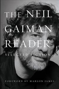 The Neil Gaiman Reader: Selected Fiction by Gaiman, Neil - 2021