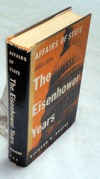 The Eisenhower Years: Affairs of State by Rovere, Richard H - 1956