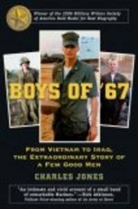 Boys of &#039;67: From Vietnam to Iraq, the Extraordinary Story of a Few Good Men by Charles Jones; Foreword-Anthony C. Zinni - 2007-09-10