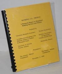 Banking : U.S.-Mexico, a research report on binational banking services and policies by preparers University Research Associates - First Edition - 1990 - from Bolerium Books Inc., ABAA/ILAB (SKU: 86099)