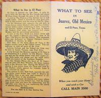 What to See in Juarez, Old Mexico and El Paso Texas. Single Page Folded Care Hire Advertising Pamphlet