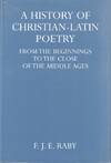 A History of Christian-Latin Poetry: From the Beginnings to the Close of the Middle Ages
