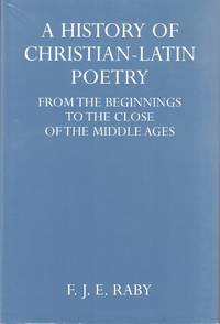A History of Christian-Latin Poetry: From the Beginnings to the Close of the Middle Ages
