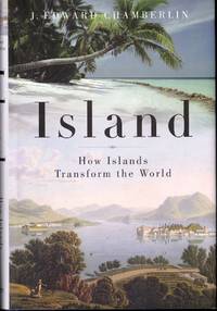 Island: How Islands Transform the World