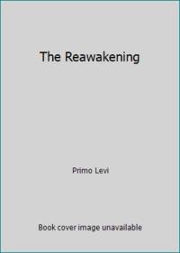 The Reawakening: The Companion Volume to Survival in Auschwitz