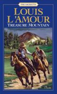Treasure Mountain: A Novel (The Sacketts) by L'Amour, Louis - 1984