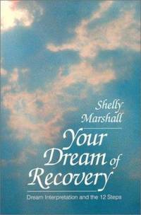 Your Dream of Recovery : Dream Interpretation and the Twelve Steps