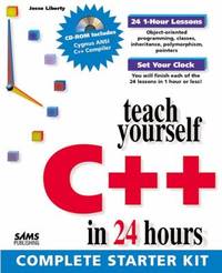 Teach Yourself C++ in 24 Hours: Complete Starter Kit, with CDROM