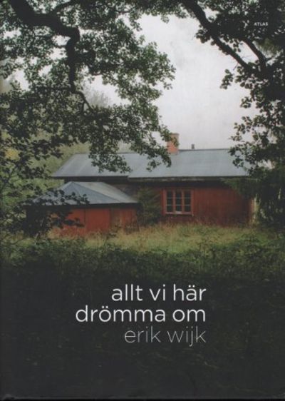 ALLT VI HÄR DRÖMMA OM.