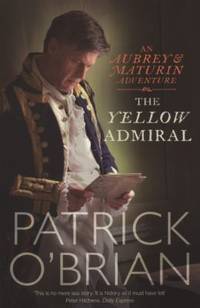 The Yellow Admiral by Patrick O'Brian - 2008