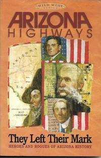 image of They Left Their Mark Heros and Rogues of Arizona History