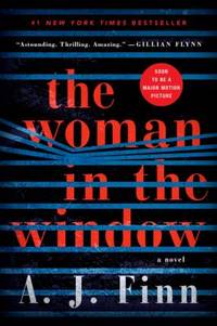 The Woman in the Window : A Novel by A. J. Finn - 2018