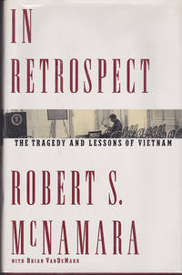 In Retrospect: The Tragedy and Lessons of Vietnam by Robert S. McNamara - First Edition, Second Printing - April 1995 - from Books of the World (SKU: RWARE0000000855)