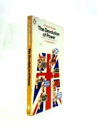 The Devolution Of Power: Local Democracy, Regionalism And Nationalism (Penguin Specials)