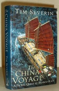 image of The China Voyage - A Pacific Quest By Bamboo Raft