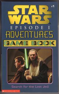 SEARCH FOR THE LOST JEDI (STAR WARS, EPISODE 1, #1 ADVENTURES  GAME BOOK: