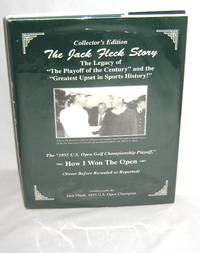 The Jack Fleck Story  The Legacy of The Playoff of the Century and the Greatest Upset in Sports...