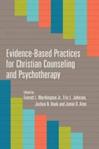 Evidence-Based Practices for Christian Counseling and Psychotherapy (Christian Association for...