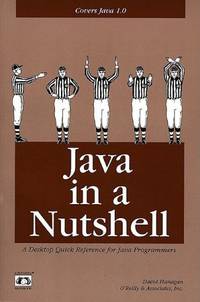 Java in a Nutshell: A Desktop Reference for Java Programmers