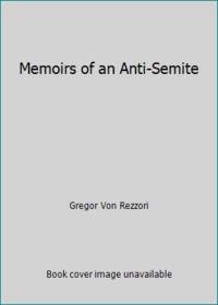 Memoirs of an Anti-Semite