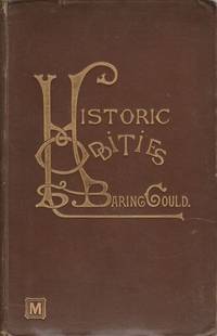 Historic Oddities and Strange Events First Series by Gould, S. Baring - 1889