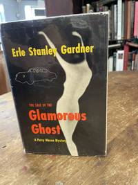 THE CASE OF THE GLAMOROUS GHOST by Erle Stanley Gardner - 1955