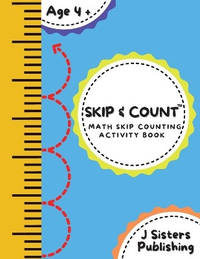 Skip & Count Math Skip Counting Activity Book: Beginner Math Learning Book for Kids Ages 4+...