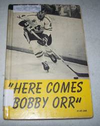 Here Comes Bobby Orr by Robert B. Jackson - 1971