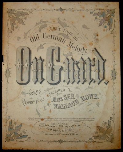 [MUSIC] ON GUARD: MUSIC FROM AN OLD GERMAN MELODY [CONFEDERATE SHEET MUSIC]