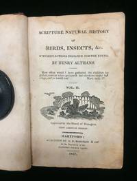 SCRIPTURE NATURAL HISTORY OF BIRDS, INSECTS, &c. WITH REFLECTIONS DESIGNED FOR THE YOUNG VOL. II