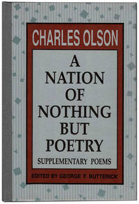 A NATION OF NOTHING BUT POETRY: SUPPLEMENTARY POEMS by George F. (editor) Charles (poems); Butterick - First Trade Edition - 1989 - from Captain Ahab's Rare Books (SKU: 5557)