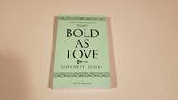 Bold As Love : (Uncorrected Proof/Arc)