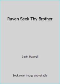 Raven Seek Thy Brother by Gavin Maxwell - 1969