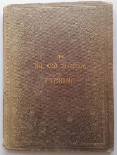 The Art and Practice of Etching; with Directions for other Methods of Light and Entertaining Engraving