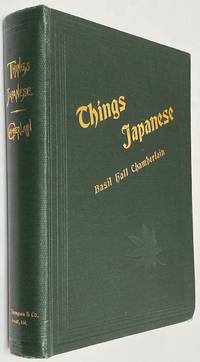 image of Things Japanese, being notes on various subjects connected with Japan, for the use of travellers and others