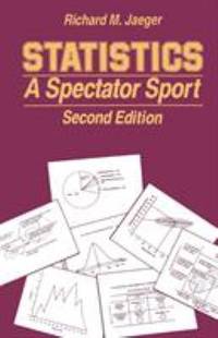 Statistics : A Spectator Sport by Richard M. Jaeger - 1990