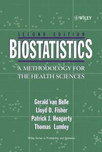 Biostatistics : A Methodology for the Health Sciences