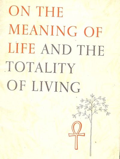 ON THE MEANING OF LIFE AND THE TOTALITY OF LIVING