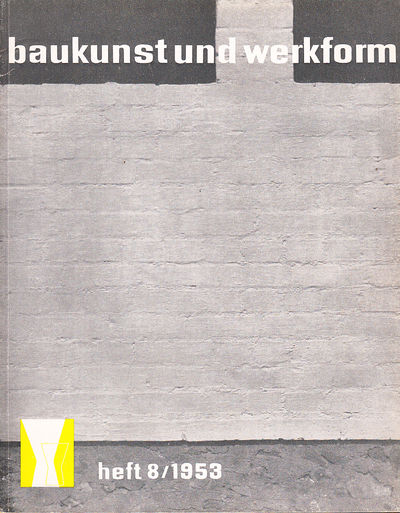 Baukunst und Werkform. Heft 8/1953. Eine…