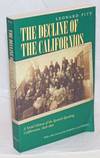The Decline of the Californios; A Social History of the Spanish-speaking Californians, 1846-1890. Updated with a new foreword by Ramon A. Gutierrez