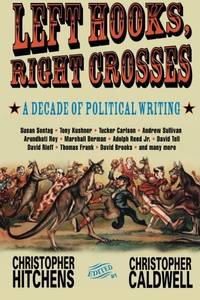 cover of Left Hooks, Right Crosses: A Decade of Political Writing