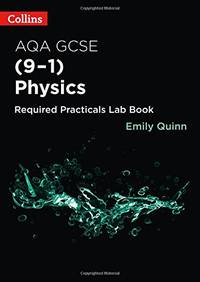 Collins GCSE Science 9-1 &acirc; AQA GSCE Physics (9-1) Required Practicals Lab Book