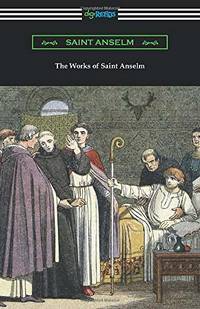 The Works of Saint Anselm: (translated by Sidney Norton Deane)
