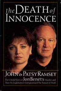 image of The Death Of Innocence: The Untold Story Of JonBenet's Murder And How Its Exploitation Compromised The Pursuit Of Truth