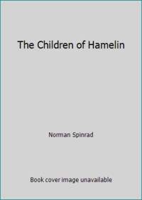 The Children of Hamelin by Norman Spinrad - 1991